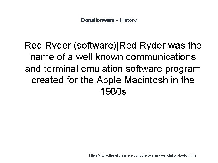 Donationware - History 1 Red Ryder (software)|Red Ryder was the name of a well