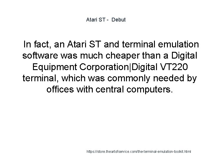 Atari ST - Debut 1 In fact, an Atari ST and terminal emulation software