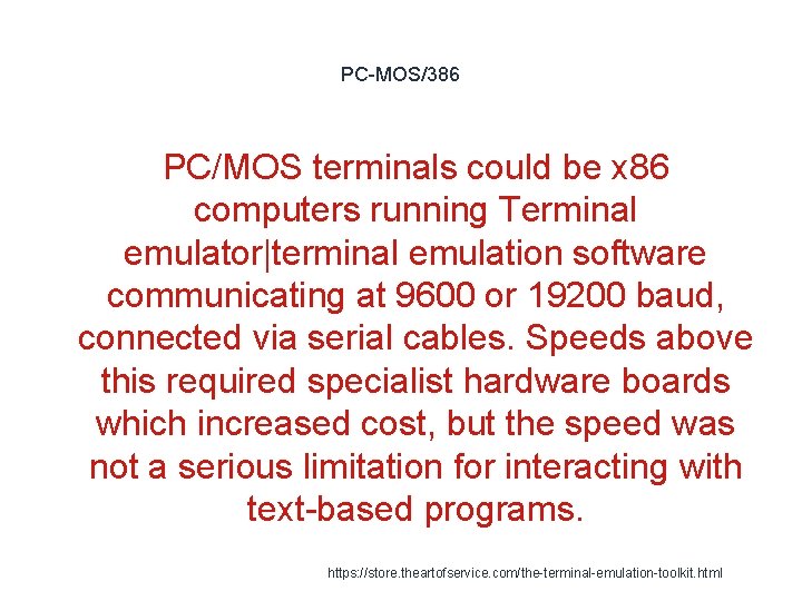 PC-MOS/386 PC/MOS terminals could be x 86 computers running Terminal emulator|terminal emulation software communicating