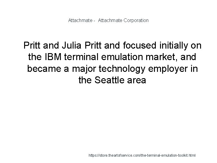 Attachmate - Attachmate Corporation 1 Pritt and Julia Pritt and focused initially on the