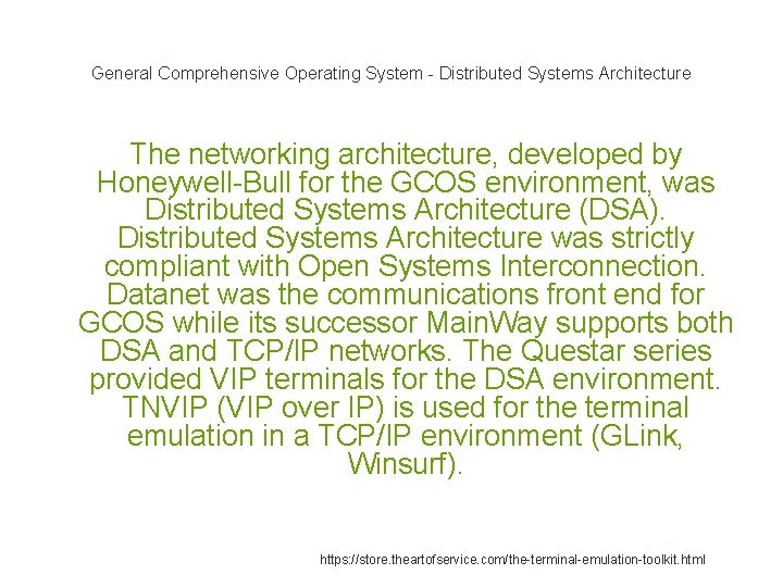 General Comprehensive Operating System - Distributed Systems Architecture The networking architecture, developed by Honeywell-Bull