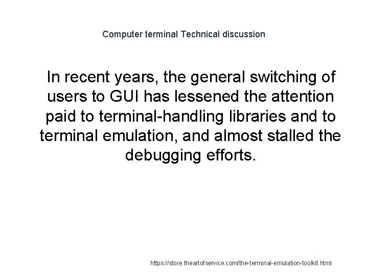 Computer terminal Technical discussion 1 In recent years, the general switching of users to