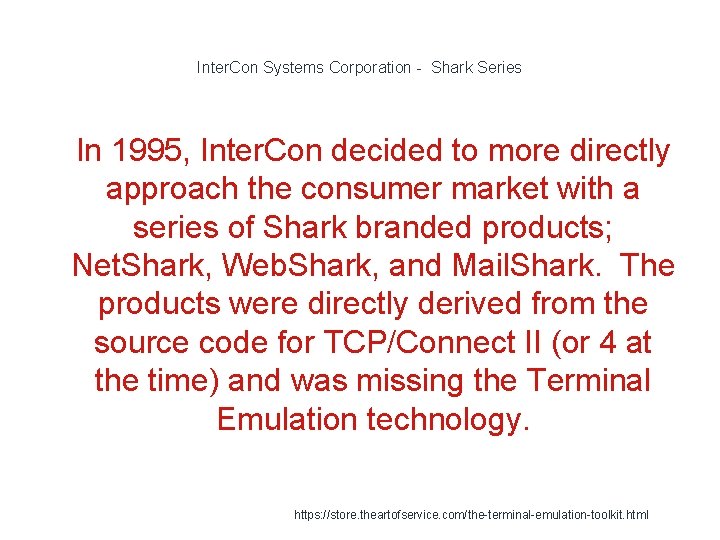 Inter. Con Systems Corporation - Shark Series 1 In 1995, Inter. Con decided to
