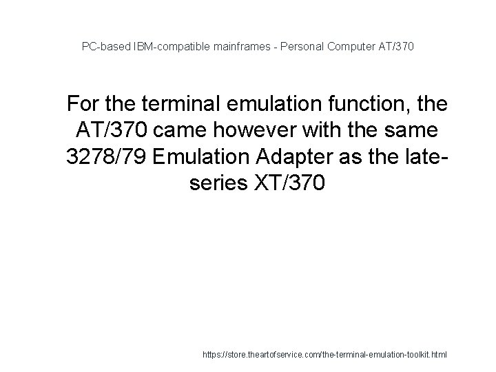 PC-based IBM-compatible mainframes - Personal Computer AT/370 1 For the terminal emulation function, the