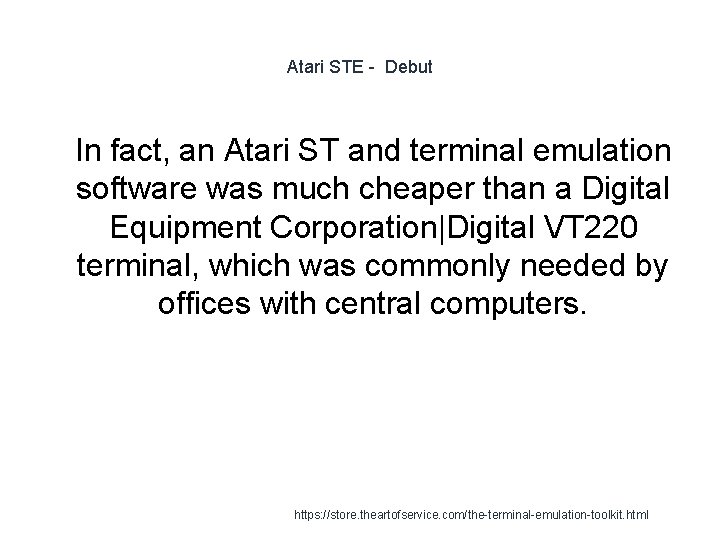 Atari STE - Debut 1 In fact, an Atari ST and terminal emulation software