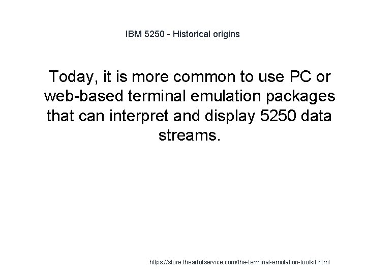 IBM 5250 - Historical origins 1 Today, it is more common to use PC
