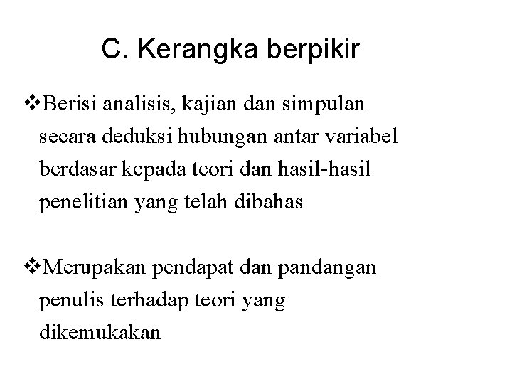 C. Kerangka berpikir v. Berisi analisis, kajian dan simpulan secara deduksi hubungan antar variabel