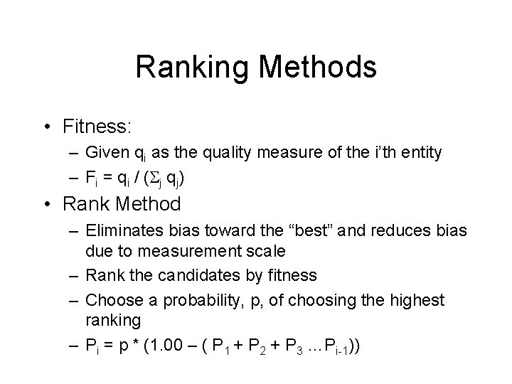Ranking Methods • Fitness: – Given qi as the quality measure of the i’th