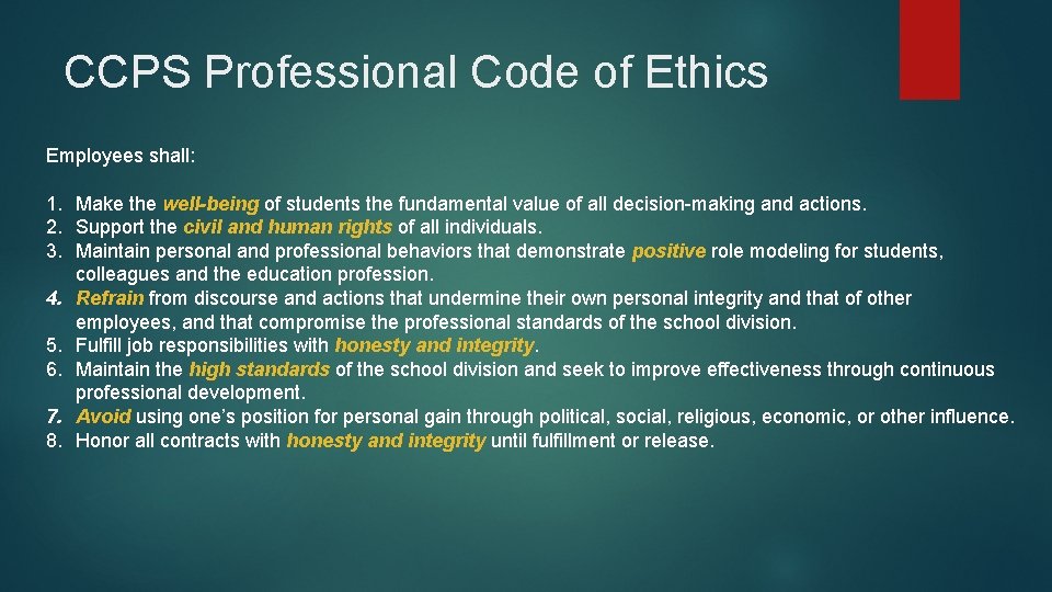 CCPS Professional Code of Ethics Employees shall: 1. Make the well-being of students the CCPS Professional Code of Ethics Employees shall: 1. Make the well-being of students the