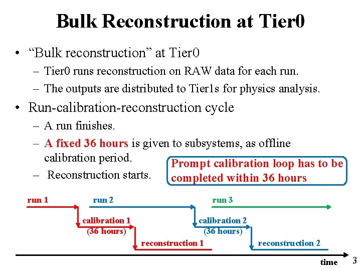 Bulk Reconstruction at Tier 0 • “Bulk reconstruction” at Tier 0 – Tier 0
