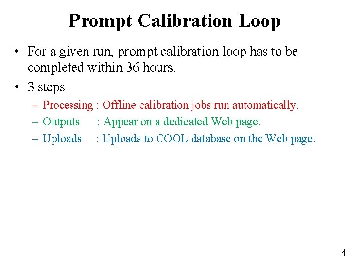 Prompt Calibration Loop • For a given run, prompt calibration loop has to be