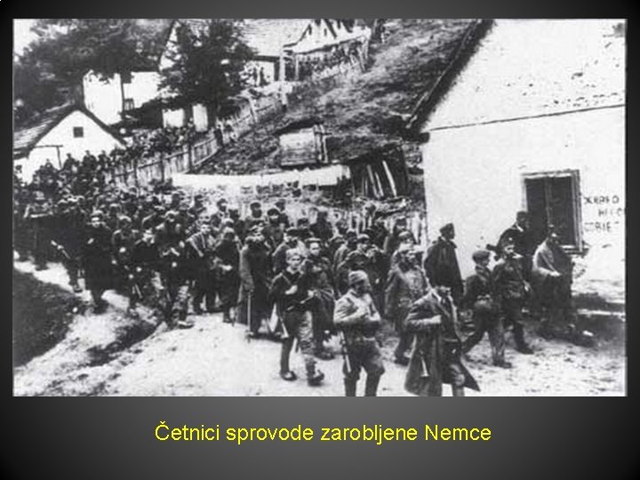 Četnici sprovode zarobljene Nemce 