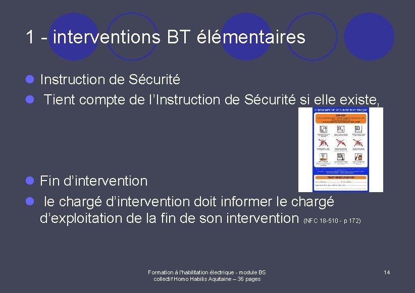 1 - interventions BT élémentaires l Instruction de Sécurité l Tient compte de l’Instruction