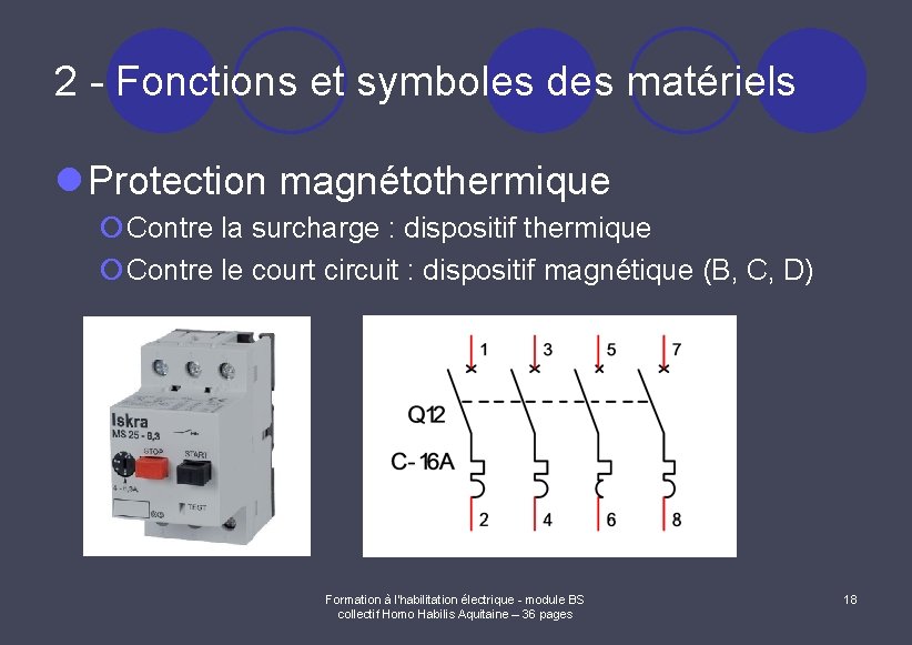 2 - Fonctions et symboles des matériels l Protection magnétothermique ¡ Contre la surcharge