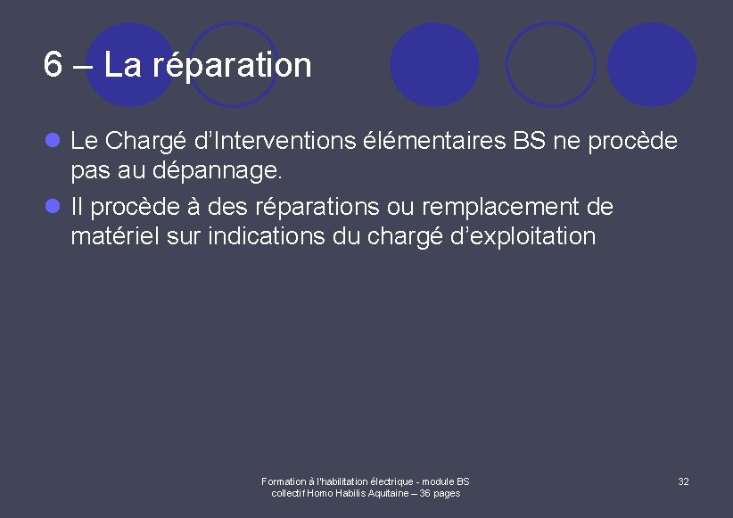 6 – La réparation l Le Chargé d’Interventions élémentaires BS ne procède pas au