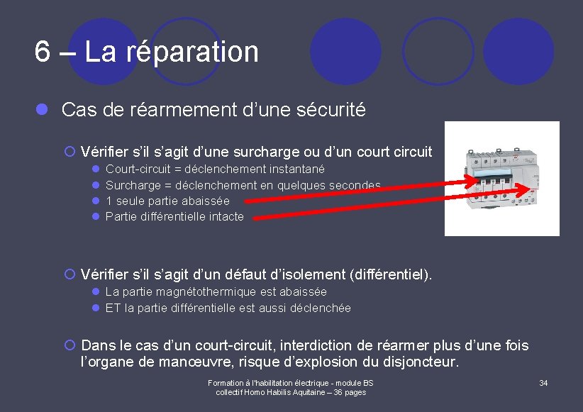 6 – La réparation l Cas de réarmement d’une sécurité ¡ Vérifier s’il s’agit