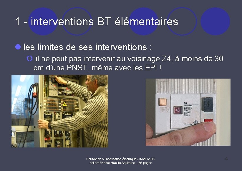 1 - interventions BT élémentaires l les limites de ses interventions : ¡ il