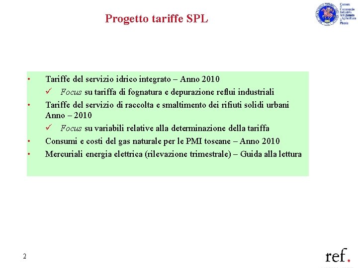 Progetto tariffe SPL • • 2 Tariffe del servizio idrico integrato – Anno 2010