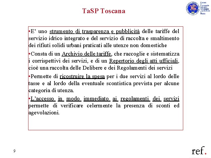 Ta. SP Toscana • E’ uno strumento di trasparenza e pubblicità delle tariffe del