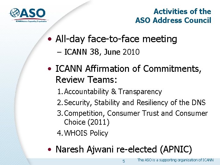 Activities of the ASO Address Council • All-day face-to-face meeting – ICANN 38, June