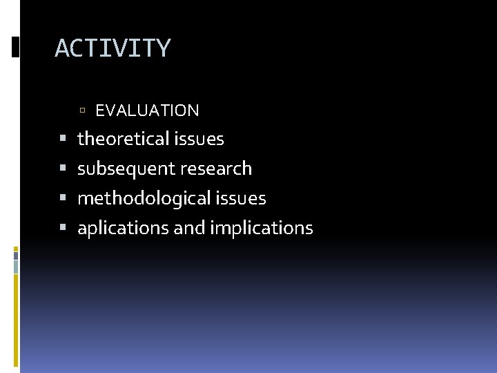 ACTIVITY EVALUATION theoretical issues subsequent research methodological issues aplications and implications 