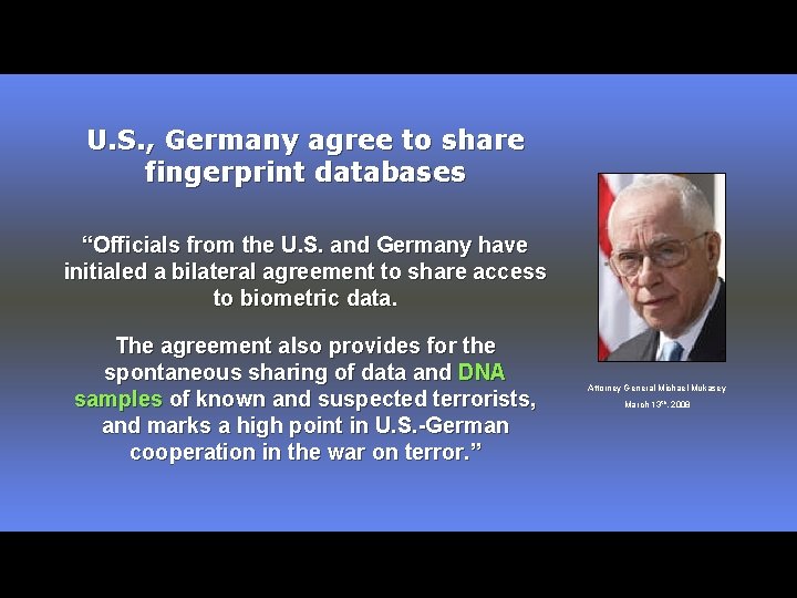U. S. , Germany agree to share fingerprint databases “Officials from the U. S.