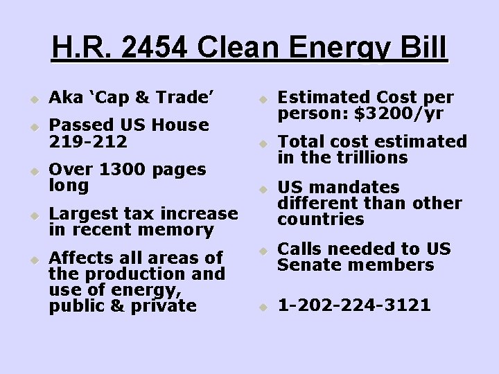 H. R. 2454 Clean Energy Bill u Aka ‘Cap & Trade’ u u Passed