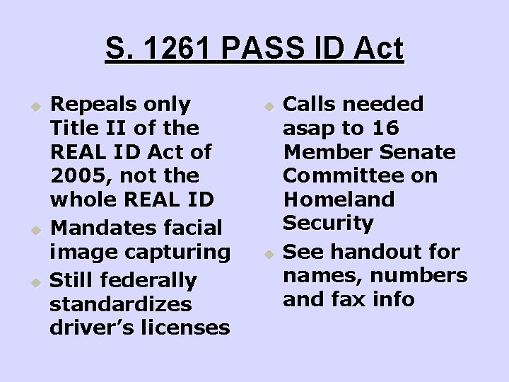 S. 1261 PASS ID Act u u u Repeals only Title II of the