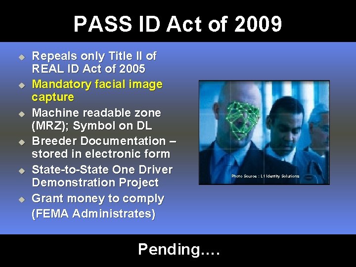 PASS ID Act of 2009 u u u Repeals only Title II of REAL