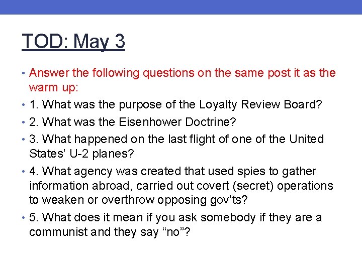 TOD: May 3 • Answer the following questions on the same post it as