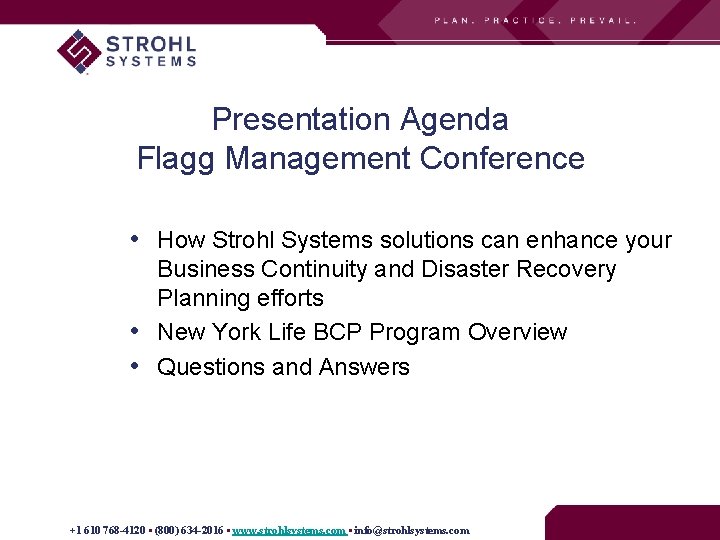 Presentation Agenda Flagg Management Conference • How Strohl Systems solutions can enhance your Business