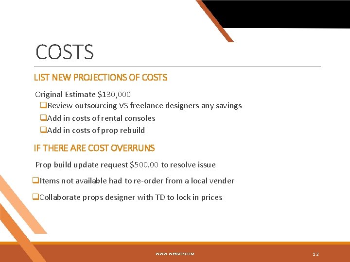 COSTS LIST NEW PROJECTIONS OF COSTS Original Estimate $130, 000 q. Review outsourcing VS