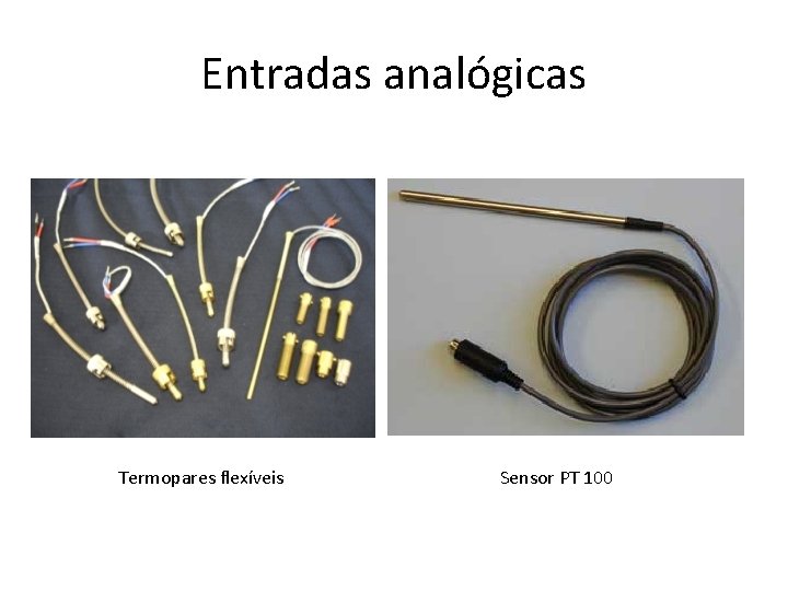 Entradas analógicas Termopares flexíveis Sensor PT 100 