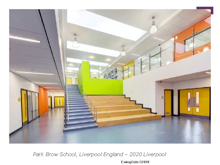 Park Brow School, Liverpool England – 2020 Liverpool Ewing. Cole © 2010 19 