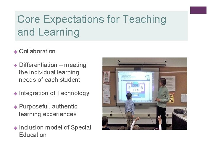 Core Expectations for Teaching and Learning u u u Collaboration Differentiation – meeting the