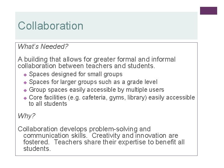 Collaboration What’s Needed? A building that allows for greater formal and informal collaboration between