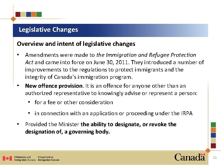 Legislative Changes Overview and intent of legislative changes • Amendments were made to the