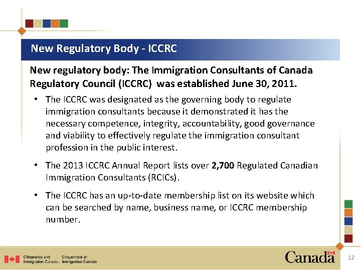 New Regulatory Body - ICCRC New regulatory body: The Immigration Consultants of Canada Regulatory