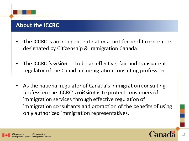 About the ICCRC • The ICCRC is an independent national not-for-profit corporation designated by