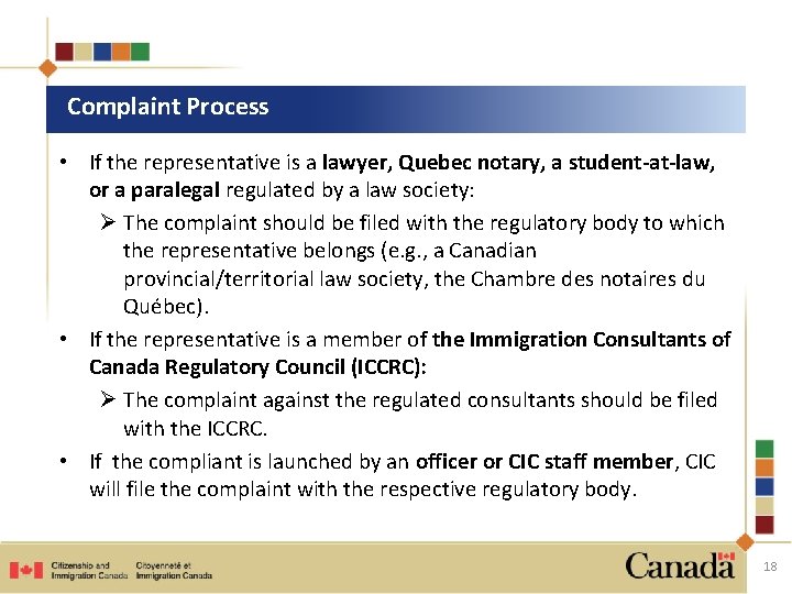 Complaint Process • If the representative is a lawyer, Quebec notary, a student-at-law, or