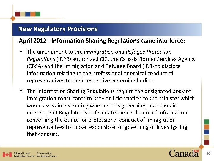 New Regulatory Provisions April 2012 - Information Sharing Regulations came into force: • The
