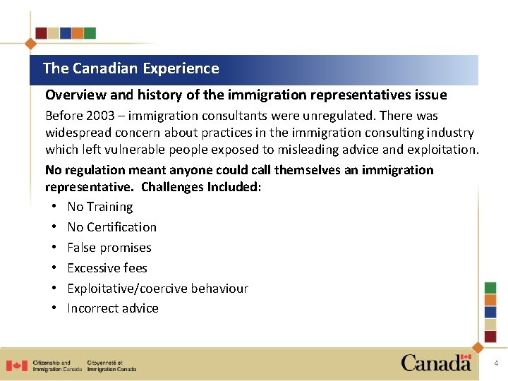 The Canadian Experience Overview and history of the immigration representatives issue Before 2003 –