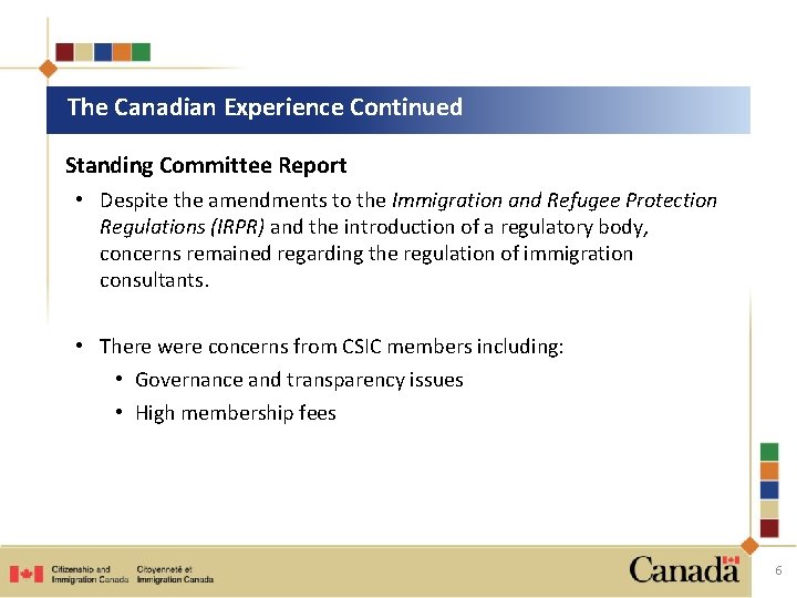 The Canadian Experience Continued Standing Committee Report • Despite the amendments to the Immigration