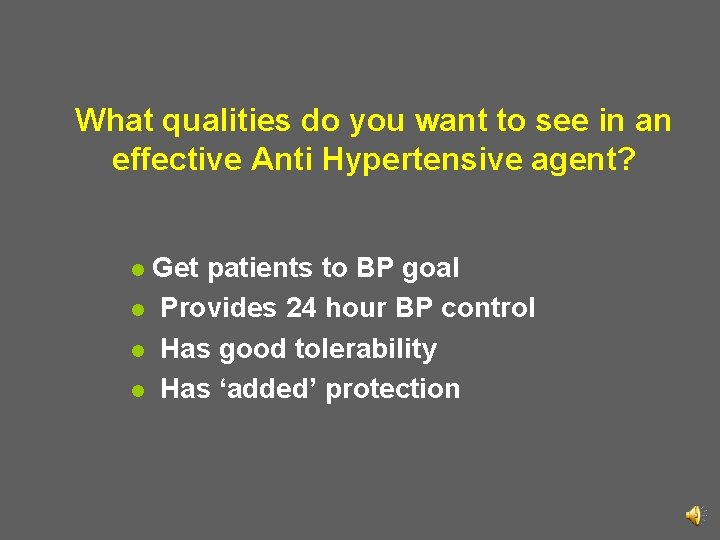 What qualities do you want to see in an effective Anti Hypertensive agent? Get