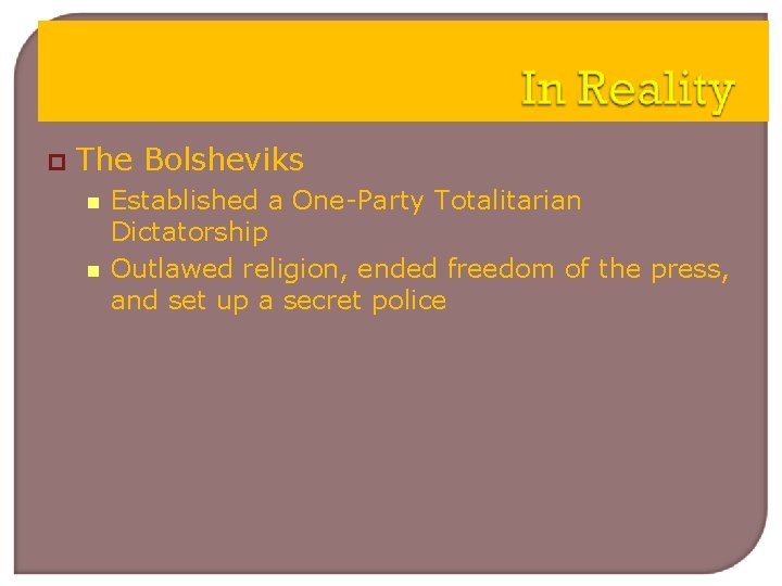 p The Bolsheviks n n Established a One-Party Totalitarian Dictatorship Outlawed religion, ended freedom