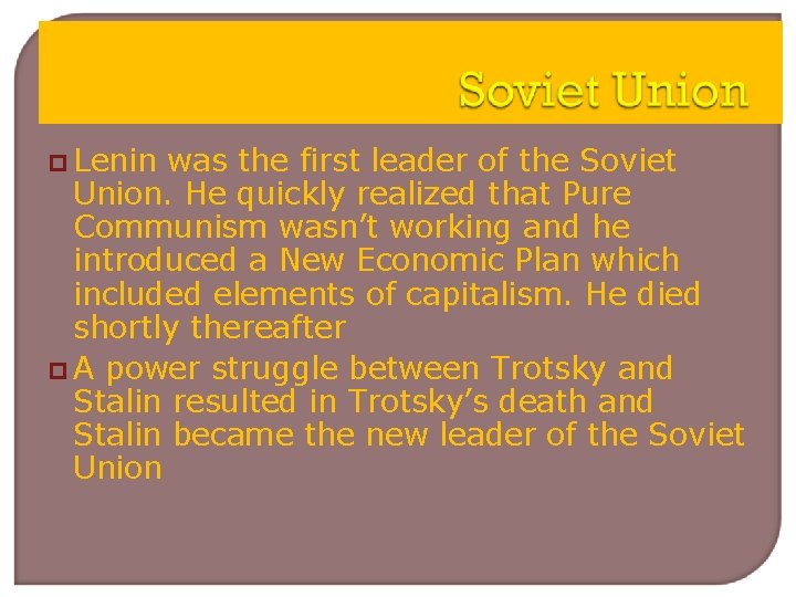 p Lenin was the first leader of the Soviet Union. He quickly realized that