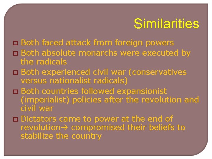 Similarities p p p Both faced attack from foreign powers Both absolute monarchs were