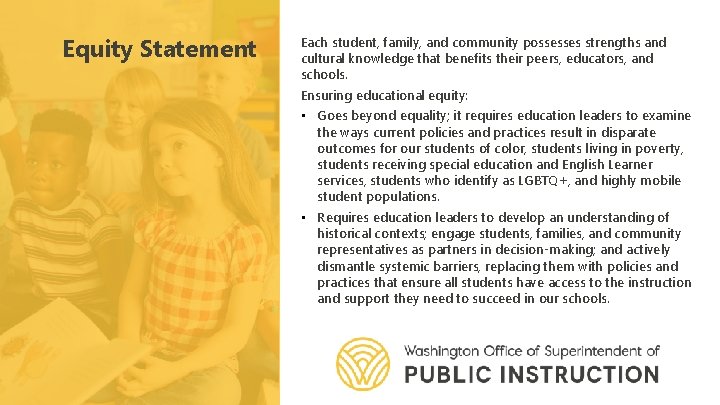 Equity Statement Each student, family, and community possesses strengths and cultural knowledge that benefits