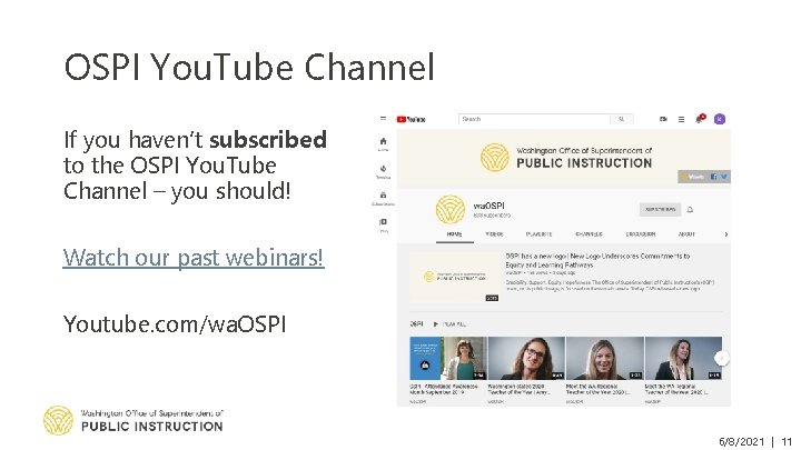 OSPI You. Tube Channel If you haven’t subscribed to the OSPI You. Tube Channel