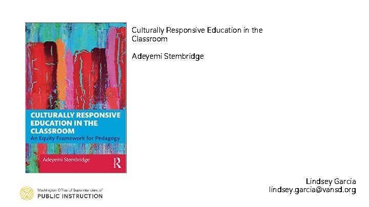 Culturally Responsive Education in the Classroom Culturally Responsive Education in the classroom Adeyemi Stembridge